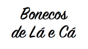 BONECOS DE L&Aacute; E C&Aacute;